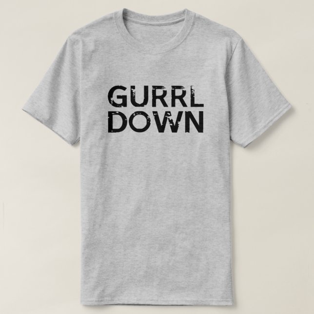 GURRL NER GÅ GURL GIRL TRÖJA (Design framsida)
