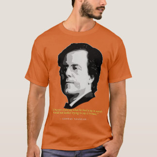 Gustaf Mahler Quote T Shirt