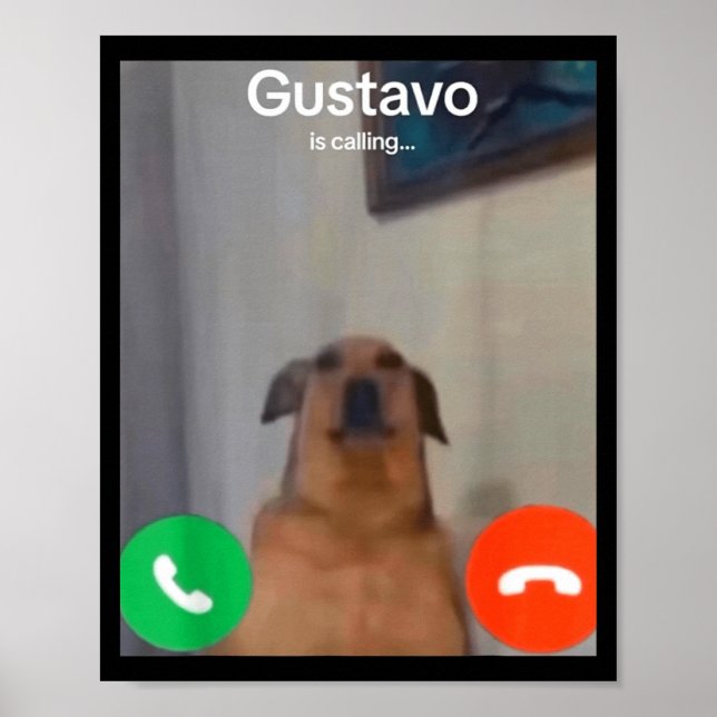 Gustavo The Dog Is Calling Funny Meme Gen Z Alpha  Poster (Framsidan)