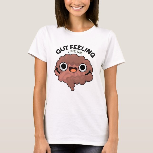 Gut Feeling Funny Anatomy Intestine Pun T Shirt (Framsida)