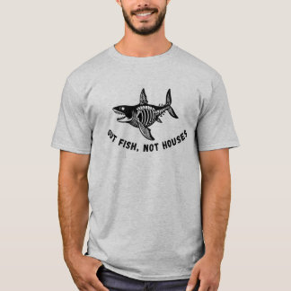 Gut Fish, Not Houses Funny Fishing Humor Shark Dad T Shirt