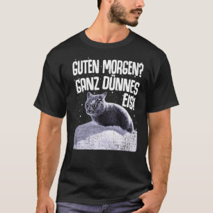 Guten Morgen Ganz tunnis Cat Say T Shirt