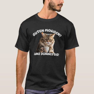 Guten Morgen Katze schlecht gelaunt Morgenmuffel T Shirt
