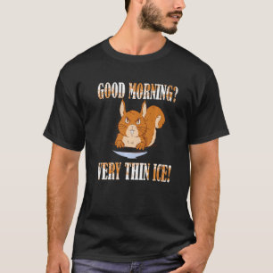 Guten Morgen Mycket tunn is Morgenmuffel Squirrel T Shirt