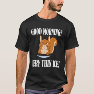 Guten Morgen Mycket tunn is Morgenmuffel Squirrel T Shirt