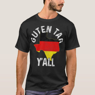 Guten Tag Y'all Funny Texas Germany Oktoberfest Ge T Shirt