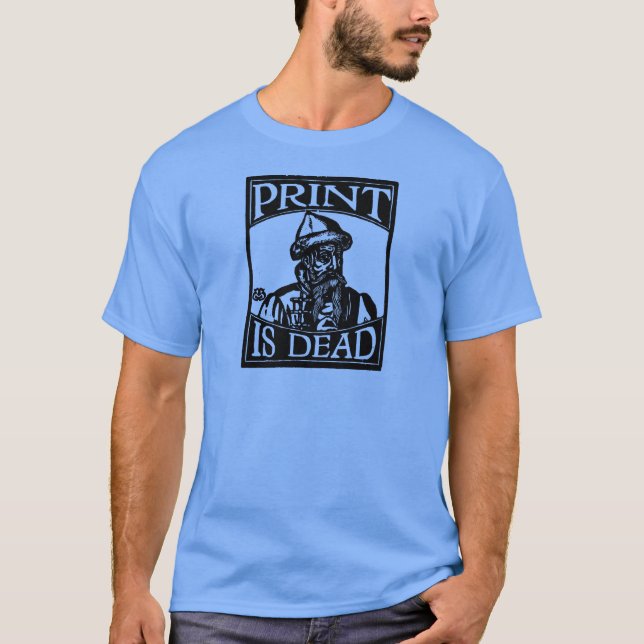 Gutenberg "tryck är död" från träsnitt t shirt (Framsida)