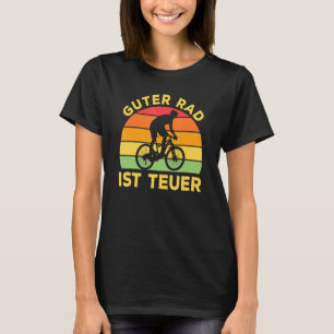 Guter Rad Ist Teuer Fahrrader Say Mtb Mountain T Shirt