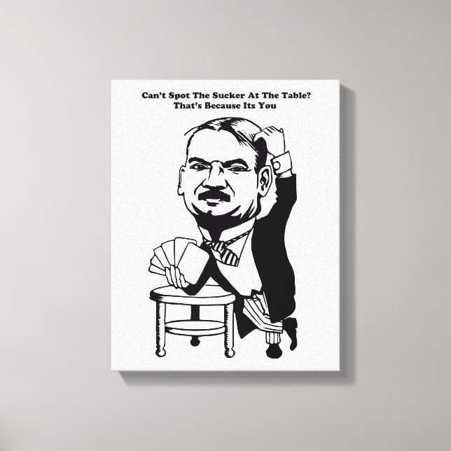 guy gambling poker casino sucker quotes art  canvastryck (Framsida)