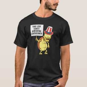 Guy Kärlek American Cockroach Pest Insekt T Shirt