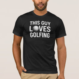Guy Kärlek Golfing T Shirt