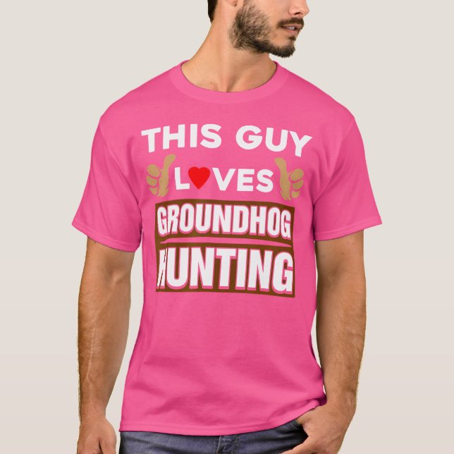 Guy Kärlek Groundhog Hunting T Shirt (Framsida)