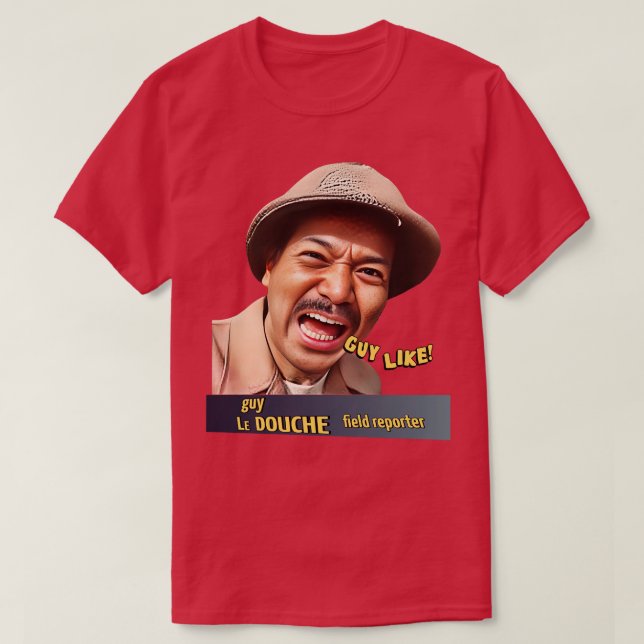 GUY LIKE Guy LeDouche Vild Man T Shirt (Design framsida)