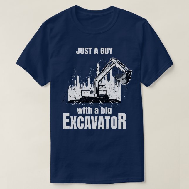 Guy with a Big Excavator lustig Construction Worke T Shirt (Design framsida)