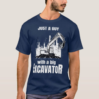 Guy with a Big Excavator lustig Construction Worke T Shirt