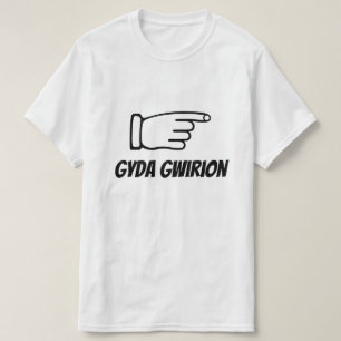 gyda gwirion med dumt på walesiska t shirt