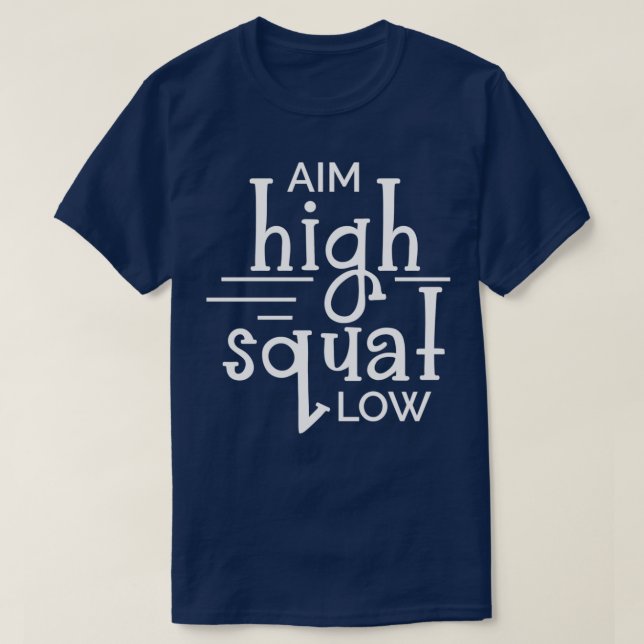 Gym Aim High Squat Low Workout Quote Personal Trai T Shirt (Design framsida)