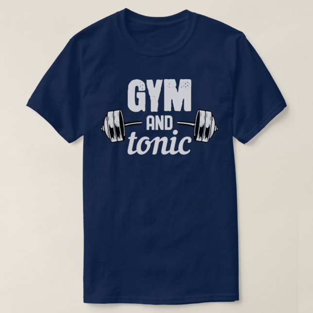 Gym and Tonic For Gym Fitness T Shirt (Design framsida)