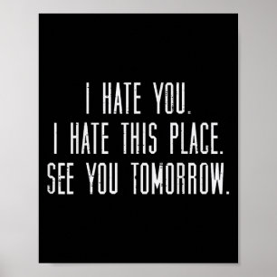 Gym att jag hatar dig i Ställe.. Vi ses i morgon Poster