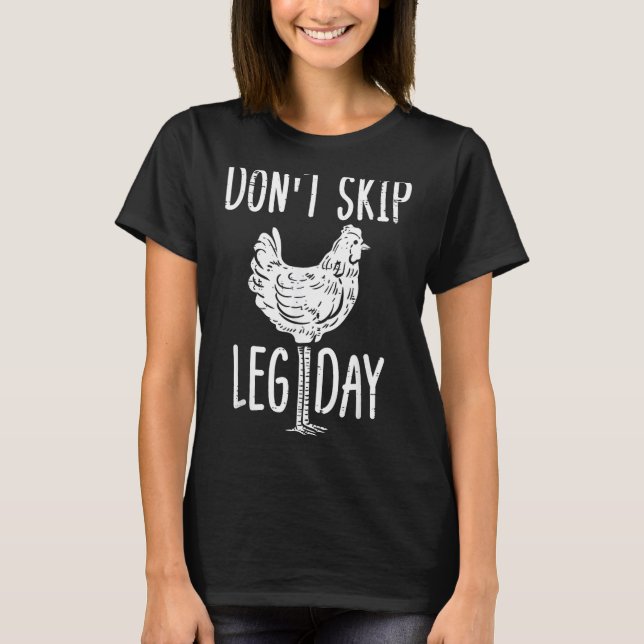 Gym Chicken Dont Skip Leg Day Fun Workout Fitness  T Shirt (Framsida)