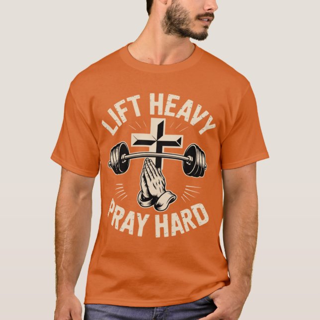 Gym Christian Workout Dad Lift Heavy Pray Hard On  T Shirt (Framsida)