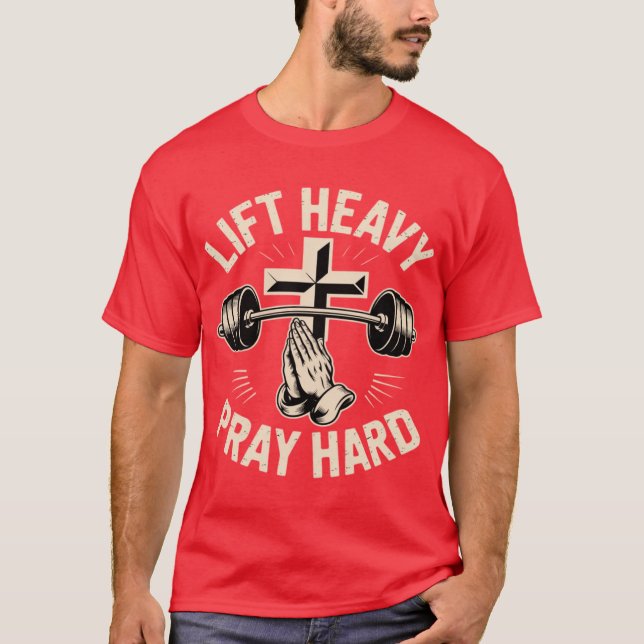 Gym Christian Workout Dad Lift Heavy Pray Hard On  T Shirt (Framsida)