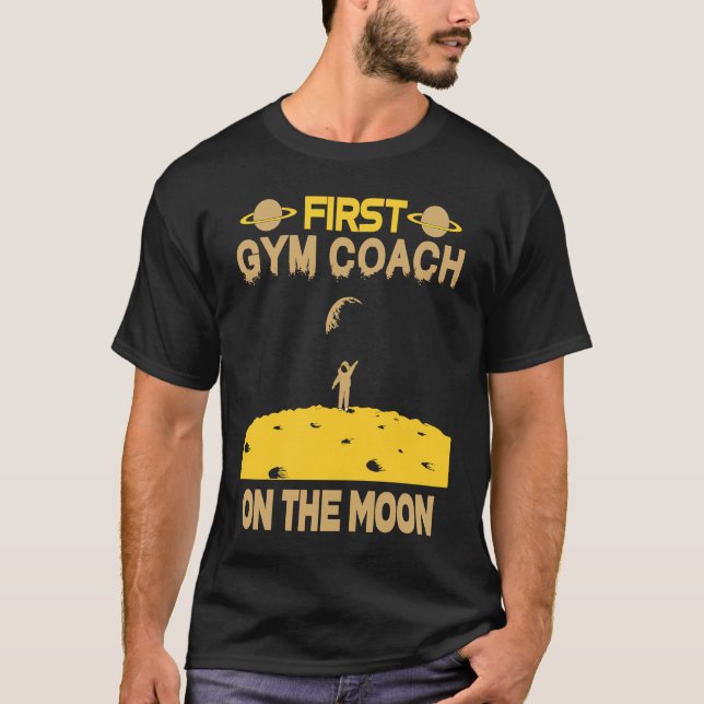 Gym Coach On The Moon T Shirt (Framsida)