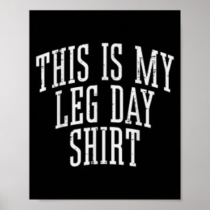 Gym det här är min Leg Day Shirt Funny Workout Fit Poster