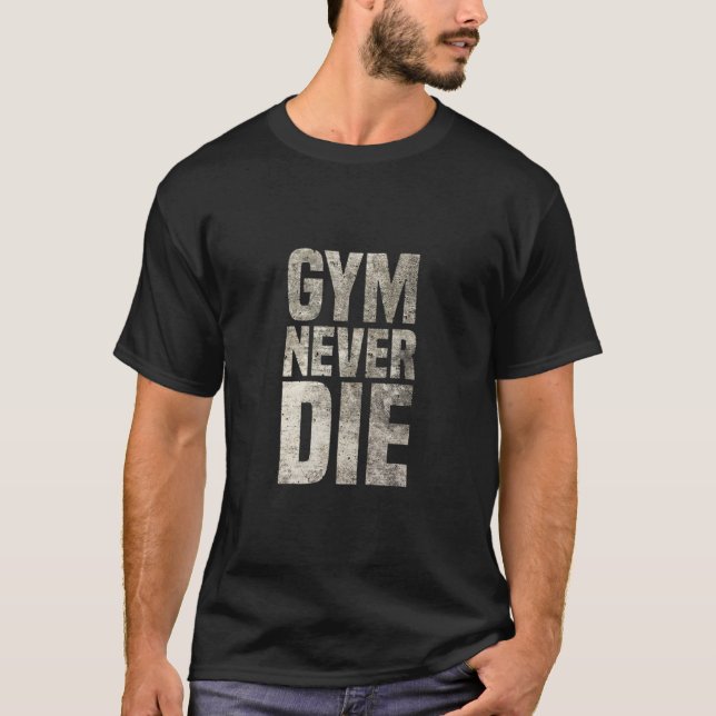 Gym dör aldrig T-shirts | Gift för bodyBuilder (Framsida)