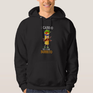 Gym Fitness i Cardio så jag kan Burrito Workout Hoodie