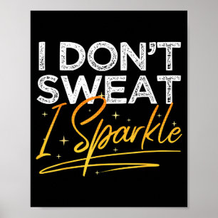 Gym Fitness Träning Roligt Svettas Inte Jag Gnistr Poster