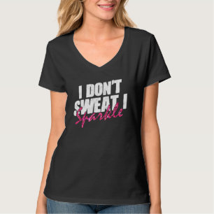 Gym Fitness Workout Funny Don't Sweat I Gnistra Qu T Shirt