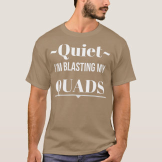 Gym för Blast Quads Funny Exercise Workout T Shirt