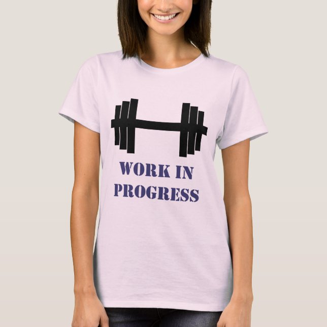 Gym för pågående arbete t shirt (Framsida)