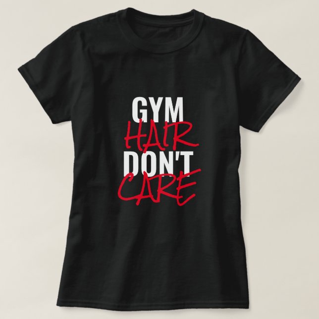 Gym Hair bryr sig inte om kvinnors T-Shirt (Design framsida)