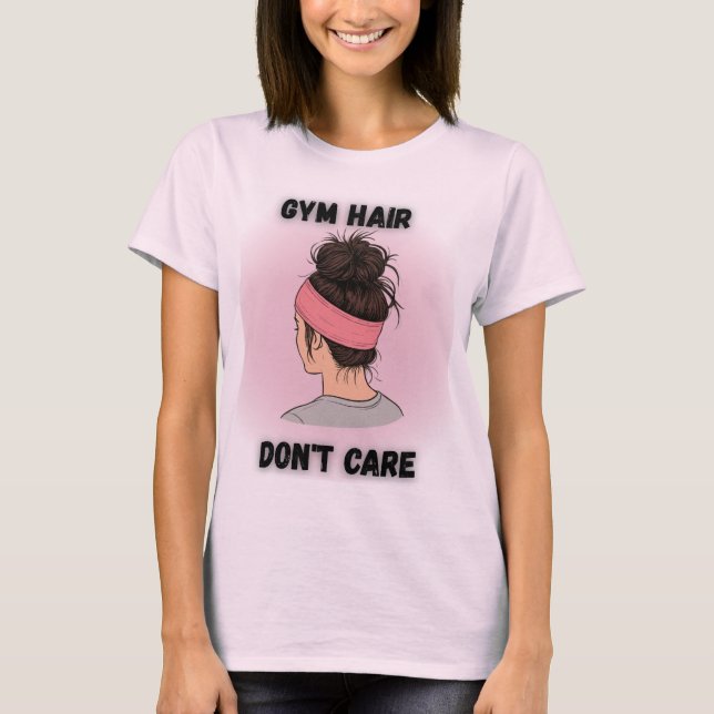 Gym Hair Don't Care - Sassy Workout Tee (Framsida)