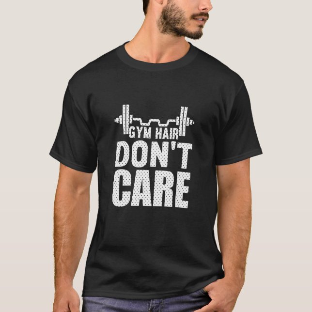 Gym Hair Don't Care Workout  1 T Shirt (Framsida)