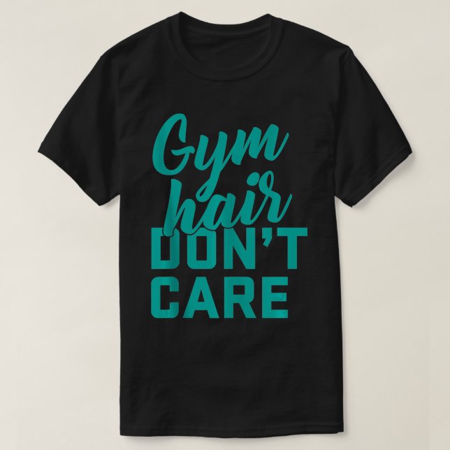 Gym Hair Dont e Funny Gym Workout Fitness T Shirt (Design framsida)