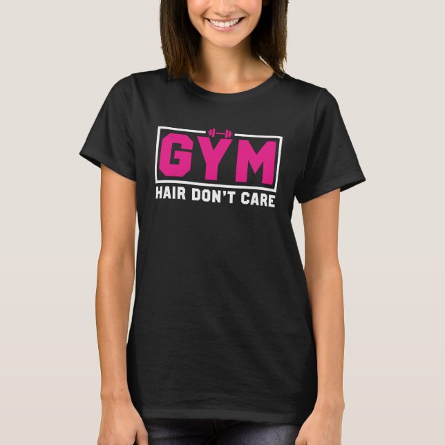Gym Hair Gym Workout Fitness Weightlifting For Wom T Shirt (Framsida)