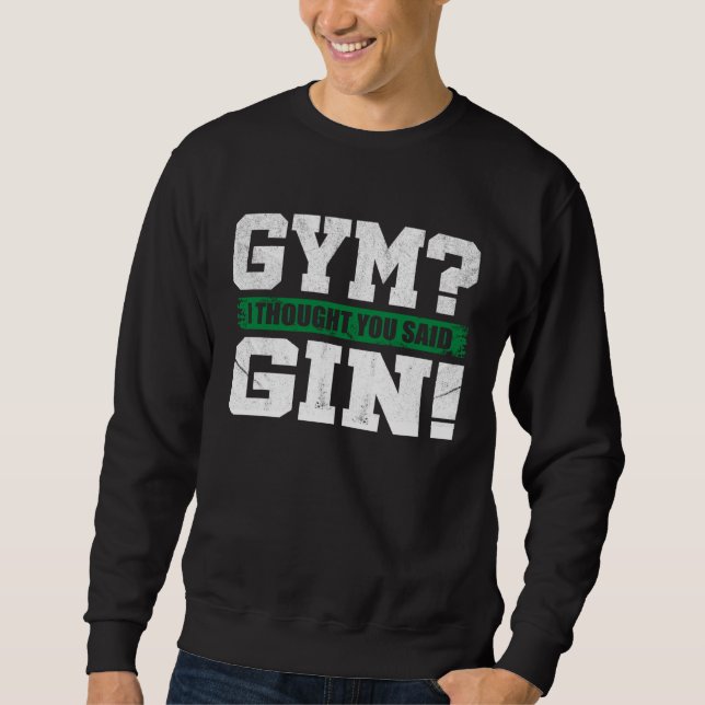 Gym I thought you said Gin   Drinking Lång Ärmad Tröja (Framsida)
