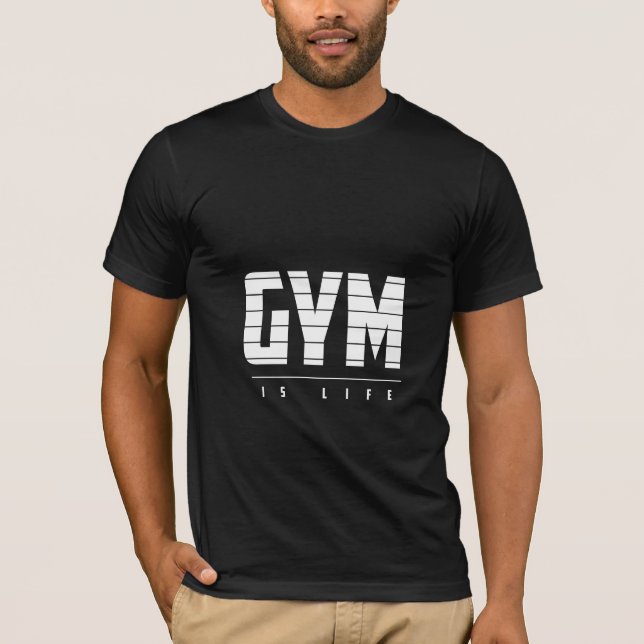 Gym is Life - Gym T-Shirt (Framsida)