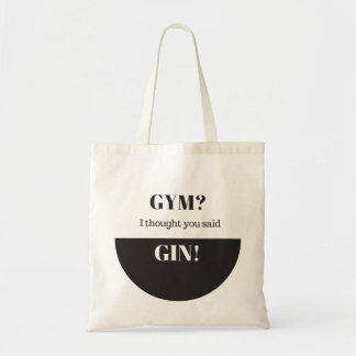 Gym? Jag trodde du sa Gin Tygkasse