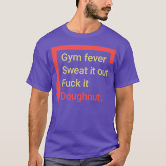Gym junkie t shirt