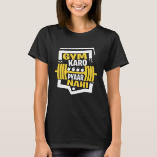 Gym Karo Pyaar Bollywood Kärlek Desi Indian T Shirt