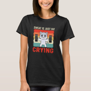 Gym Katt Svett Är Bara Fett Som Gråter Rolig Retro T Shirt