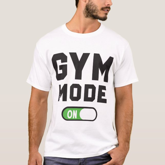 Gym Mode On – Workout Motivation Design T Shirt (Framsida)