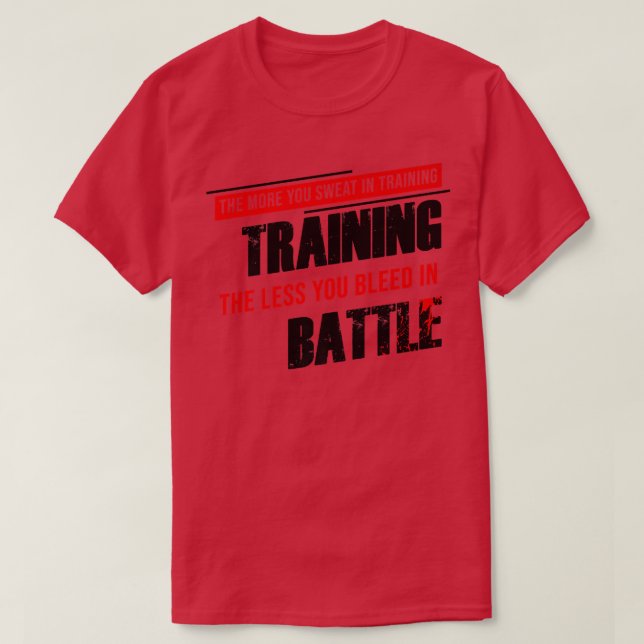 Gym Motivation More You Sweat in Training, Less Yo T Shirt (Design framsida)