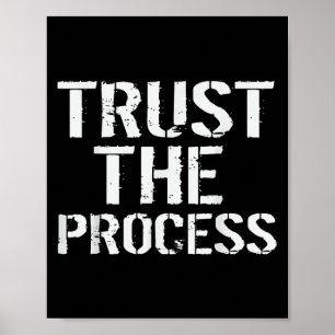 Gym Motivation T Shirt Trust Processaa Funny T S Poster
