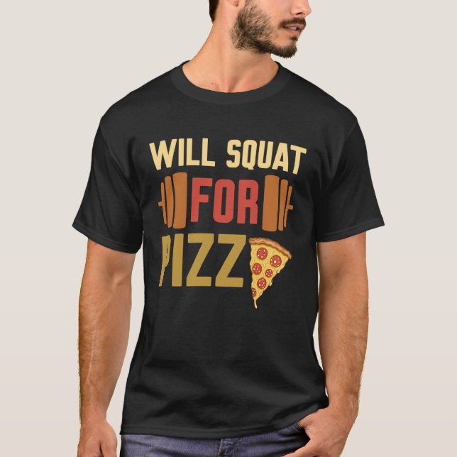 Gym Outfit Will Squat For Pizza   Gym T Shirt (Framsida)