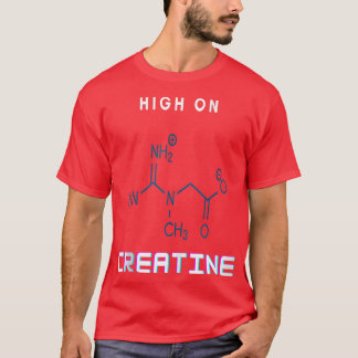 Gym Power High på Creatine  T Shirt